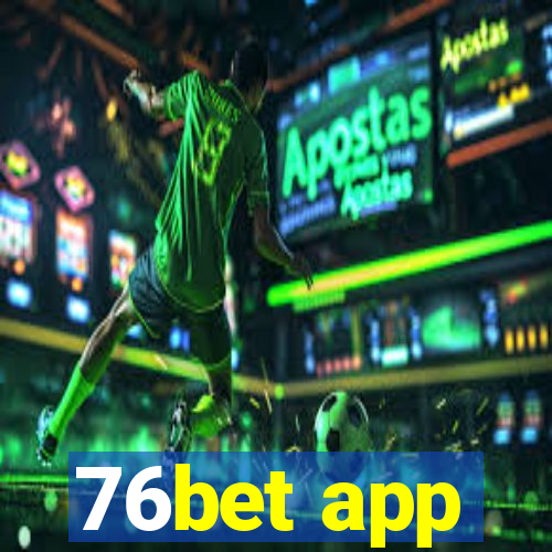 76bet app